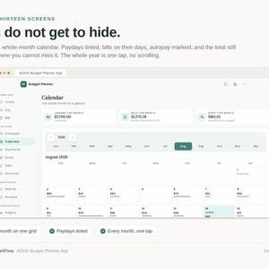 May include: A digital interface for the ADHD Budget Planner App displaying a calendar view for August 2026. The screen features a sidebar with navigation options, summary cards for income and expenses, and a grid layout showing daily financial entries.