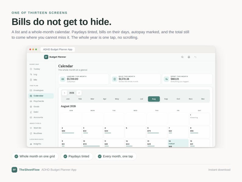 May include: A digital interface for the ADHD Budget Planner App displaying a calendar view for August 2026. The screen features a sidebar with navigation options, summary cards for income and expenses, and a grid layout showing daily financial entries.