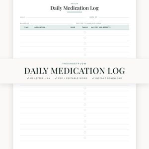 May include: A white daily medication log template featuring a header with the text Daily Medication Log, fields for name, week, allergies, and doctor phone, and a table with columns for time, medication, dose, taken, and notes or side effects.