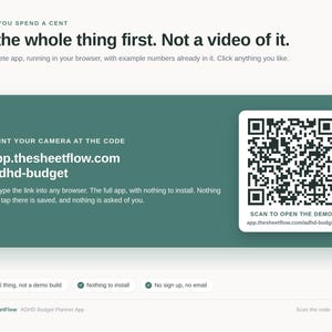 May include: A dark green rectangular graphic featuring the text 'POINT YOUR CAMERA AT THE CODE' and the URL 'app.thesheetflow.com/adhd-budget'. A white QR code is positioned on the right with the text 'SCAN TO OPEN THE DEMO' below it.