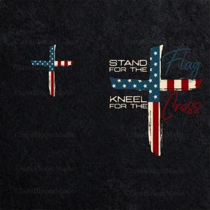 May include: A graphic design featuring a cross patterned with the American flag, including red, white, and blue colors. The text reads STAND FOR THE FLAG KNEEL FOR THE CROSS in a mix of block lettering and a red script font on a dark background.