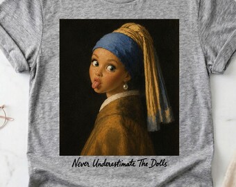 Cute but psycho tshirt | VERMEER GIRL | American girl doll | Protect the dolls | Unhimged shirts | bachelorette shirts | Bella Canvas 3001