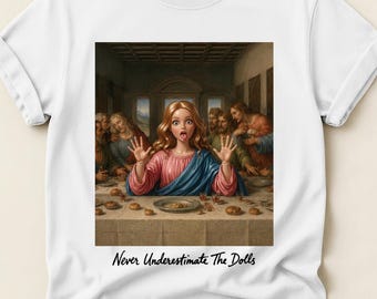 Cute but psycho tshirt | LAST SUPPER DOLL | American girl doll | Protect the dolls | Unhimged shirts | bachelorette shirts