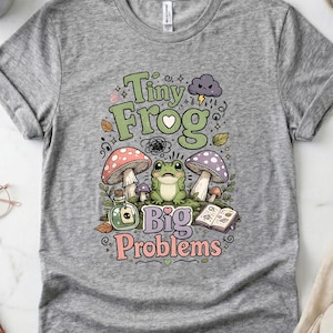 Cute but psycho tshirt Shirt Tiny Frog Big Problems Graphic Tee