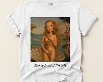 Cute but psycho tshirt | VENUS | American girl doll | Protect the dolls | bachelorette shirts | Unhimged shirts | Comfort color shirts