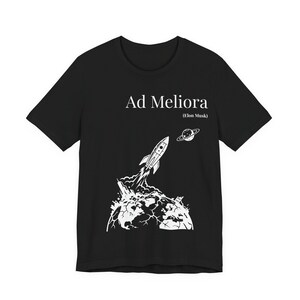 Ad meliora Shirt | Elon Musk | Dark Academia Minimalist Tee | Quote classic t-shirt  | Funny Intellectual T-shirt | Premium Cotton Unisex