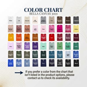 May include: A Bella Canvas 3001 colour chart displaying sixty-four fabric swatches in various shades, including white, grey, pink, red, yellow, purple, green, blue, and black. Text reads: COLOR CHART BELLA CANVAS 3001 and contact instructions.
