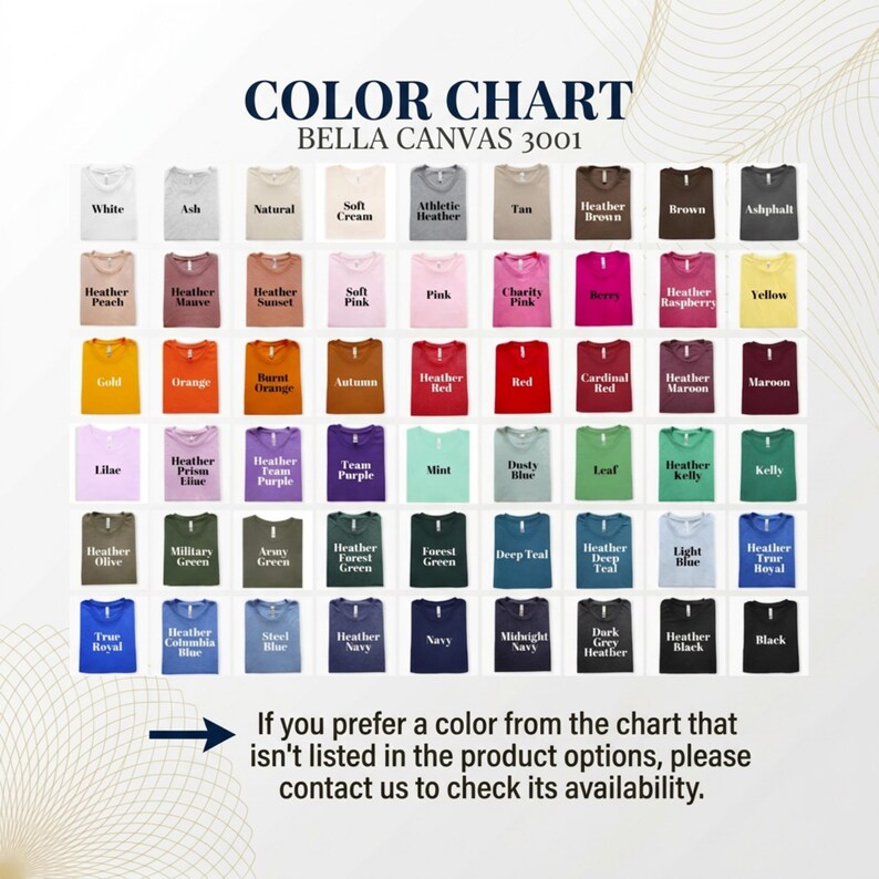 May include: A Bella Canvas 3001 colour chart displaying sixty-four fabric swatches in various shades, including white, grey, pink, red, yellow, purple, green, blue, and black. Text reads: COLOR CHART BELLA CANVAS 3001 and contact instructions.