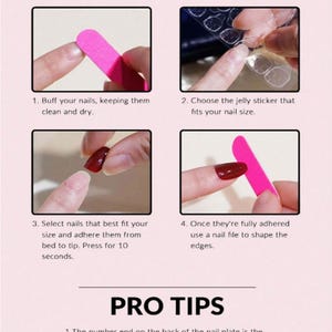 May include: Instructions for applying artificial nails are shown. Step-by-step guide includes buffing nails, selecting jelly stickers, adhering nails, and shaping edges with a file. The text also includes pro tips for application.