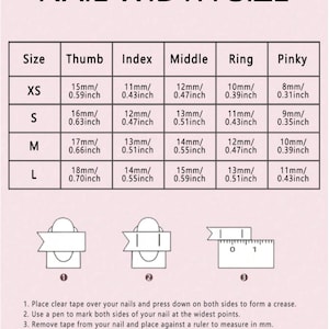 May include: A pink chart titled "NAIL WIDTH SIZE" with measurements in millimeters and inches for nail sizes XS to L. Instructions are included for measuring nail width using tape and a ruler.