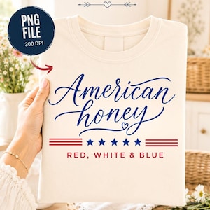 July 4 Independence Day, American Honey Patriotic PNG, 4th of July Sublimation Design, Digital Download