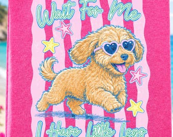 Mini goldendoodle PNG, Wait For Me I Have Little Legs Shirt Design, Funny mini dog Lover gift, Cute Dog Mom DTF Transfer