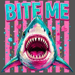 May include: A digital illustration of a shark with its mouth open, displaying sharp teeth. The shark is rendered in blue, teal, and pink tones with a textured paint effect. The text BITE ME appears above in teal, set against a pink striped background.