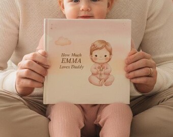 Personalized Daddy Storybook from Daughter, How Much I Love Daddy Custom Baby Girl Book, First Fathers Day Gift, Toddler Girl Keepsake