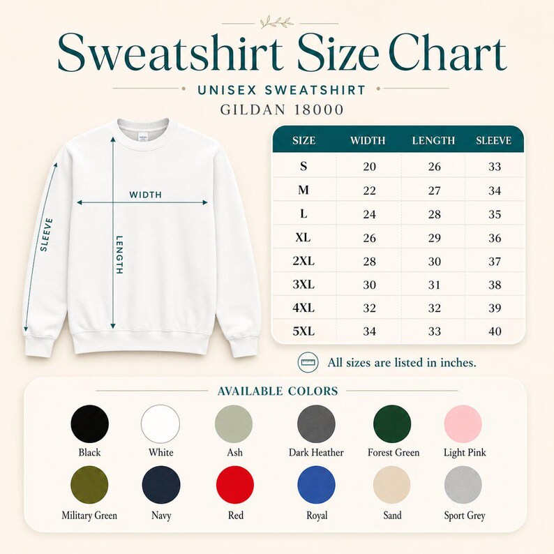 May include: A white unisex sweatshirt size chart with measurements in inches. The chart lists sizes S to 5XL, with width, length, and sleeve measurements. Available colors include black, white, ash, dark heather, forest green, and more.