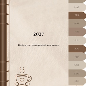 May include: A 2027 digital planner with a beige textured cover, a dark brown spiral binding, and twelve monthly tabs labeled JAN through DEC. The cover features the text 2027, the phrase Design your days, protect your peace, and a coffee cup icon.