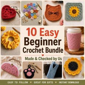 May include: A selection of crochet items, including a red heart keychain, flower motifs, a cat-shaped coaster, a sunflower coaster, a yellow scrunchie, a pink coffee cup cozy, a pink glasses case, a paw print keychain, and a blue sweater. Text reads "10 Easy Beginner Crochet Bundle".