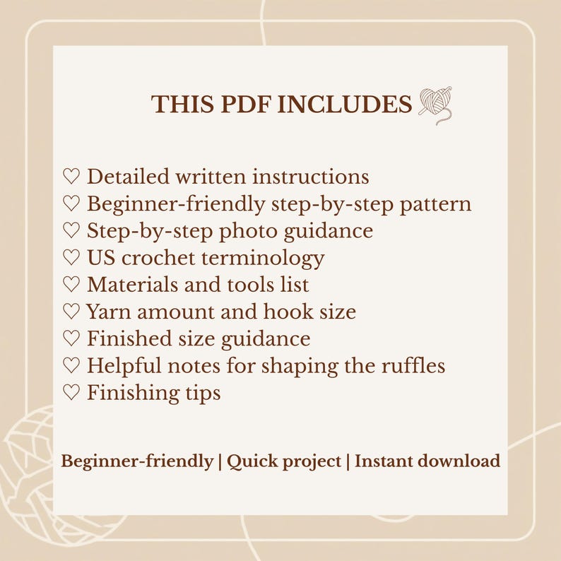 May include: A beige PDF document with the text "THIS PDF INCLUDES" and a list of crochet pattern features, including instructions, photo guidance, and US terminology. The document also mentions yarn amount, hook size, and finished size guidance.