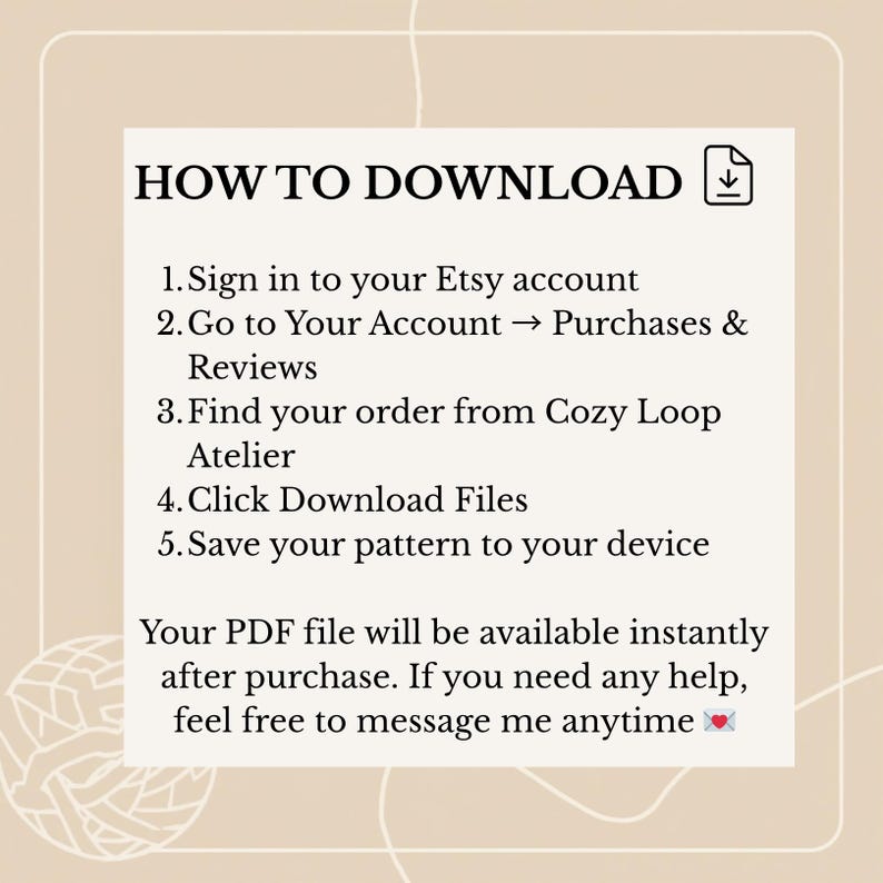 Peut inclure: Graphique beige avec des instructions pour t&eacute;l&eacute;charger un fichier PDF depuis Etsy. Le texte comprend des &eacute;tapes telles que la connexion, l'acc&egrave;s aux achats, la recherche de la commande de Cozy Loop Atelier et le t&eacute;l&eacute;chargement.