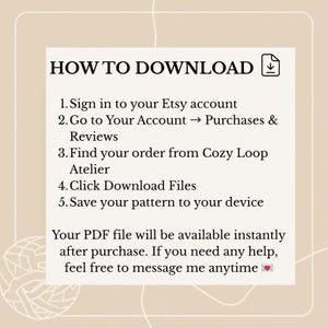 May include: A beige graphic with instructions on how to download a PDF file from Etsy. The text includes steps to sign in, go to purchases, find the order from Cozy Loop Atelier, click download, and save the pattern.