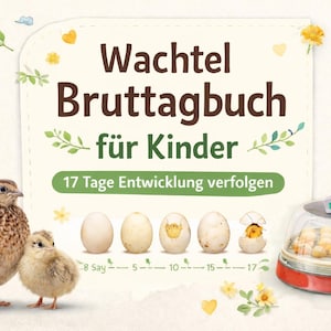 Puede incluir: Portada de libro educativo con el título "Wachtel Brutttagbuch für Kinder" y el texto "17 Tage Entwicklung verfolgen". La imagen muestra una codorniz, un pollito, huevos y una incubadora con pollitos.