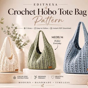 May include: A crochet hobo tote bag pattern featuring three sizes: small in cream, medium in sage green, and large in dusty blue. The text reads Editnexa Crochet Hobo Tote Bag Pattern, 3 Sizes, Easy to Follow, Instant PDF Download, Small, Medium, Large, Step-by-Step Instructions, Beginner Friendly, Beautiful Finish, Modern, Handmade, Timeless.