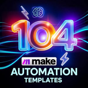 May include: A digital graphic with the number "104" in a glowing, gradient style, with the word "make" and the text "AUTOMATION TEMPLATES" below. The background is dark blue with neon blue streaks and lightning bolt and brain icons.