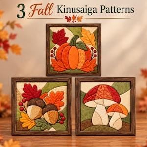 May include: Three square framed Kinusaiga fabric art pieces featuring autumn themes. The top piece shows a pumpkin with leaves, the bottom left shows two acorns with foliage, and the bottom right shows two mushrooms. Text reads 3 Fall Kinusaiga Patterns.