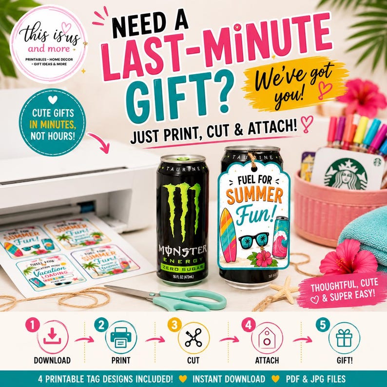 May include: Promotional image for printable gift tags. The image shows a printer, a can of Monster Energy, and a can with a gift tag that says "Fuel for Summer Fun!" The text reads "Need a Last-Minute Gift?" and "Cute Gifts in Minutes, Not Hours!"