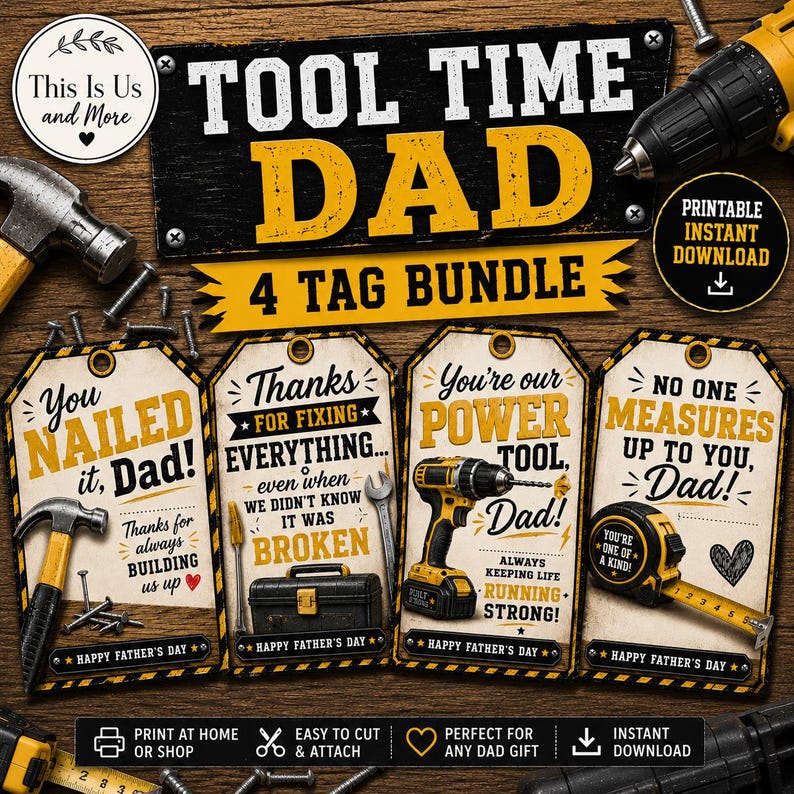 May include: A Father's Day gift tag bundle with a tool theme. The tags feature phrases like "You Nailed it, Dad!" and "You're our Power Tool, Dad!" with images of tools. The background is a wooden surface with tools.