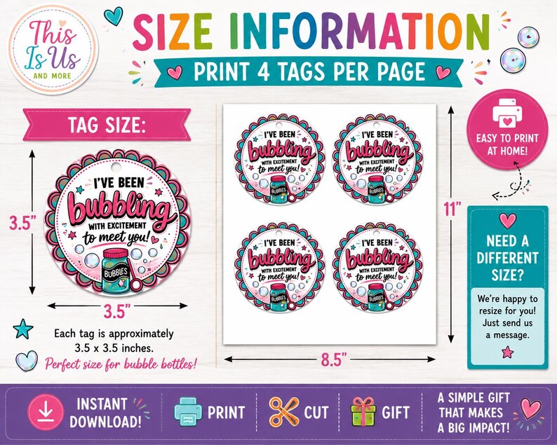 May include: A printable sheet of four circular gift tags, each measuring 3.5 by 3.5 inches, featuring the text 'I'VE BEEN bubbling WITH EXCITEMENT to meet you!' and an illustration of a bubble jar. The sheet size is 8.5 by 11 inches.