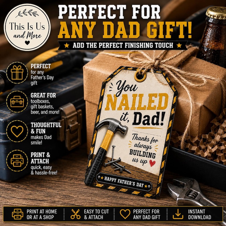 May include: A Father's Day gift tag with the message "You Nailed it, Dad!" and a hammer and nails illustration. The tag is attached to a brown gift box with twine. The tag also includes the text "Happy Father's Day".