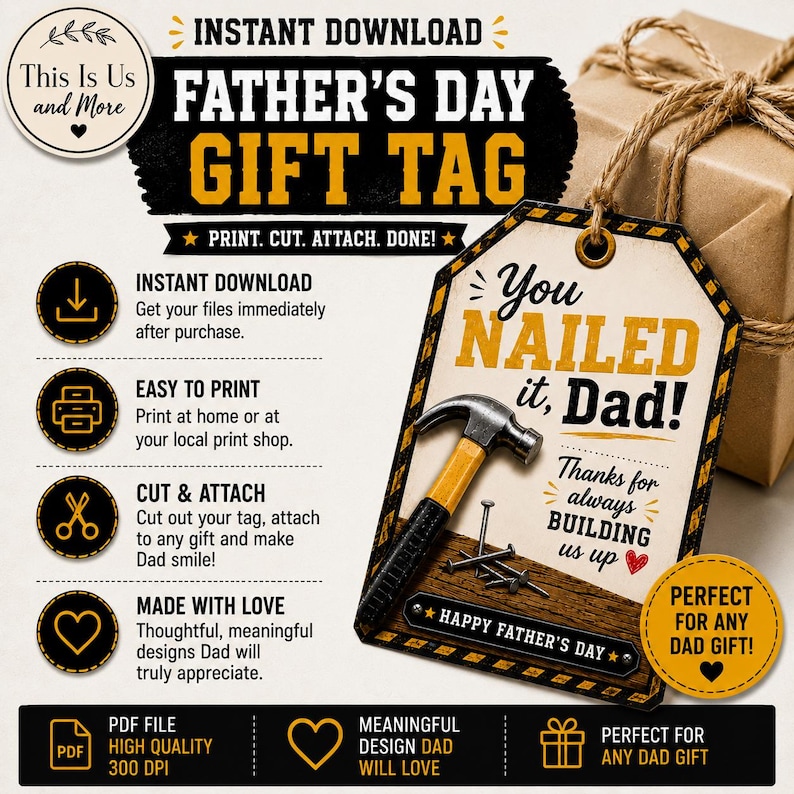 May include: Father's Day gift tag featuring a hammer and nails illustration. The tag says "You Nailed it, Dad!" and "Happy Father's Day." The design includes text about instant download, easy printing, and cutting and attaching the tag.