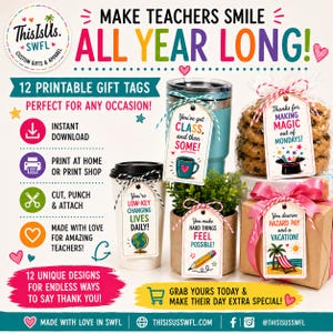 May include: A promotional image for printable gift tags. The image features various gift tags with phrases like "You've got CLASS, and then SOME!" and "You deserve HAZARD PAY and a VACATION!" alongside items like a coffee cup and cookies. The text reads "MAKE TEACHERS SMILE ALL YEAR LONG!"
