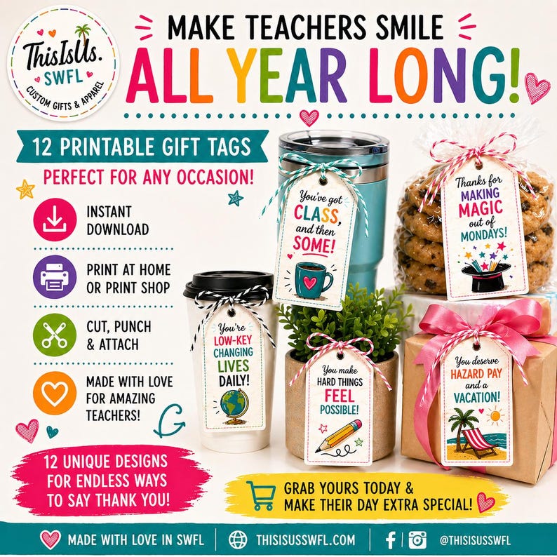 May include: A promotional image for printable gift tags. The image features various gift tags with phrases like "You've got CLASS, and then SOME!" and "You deserve HAZARD PAY and a VACATION!" alongside items like a coffee cup and cookies. The text reads "MAKE TEACHERS SMILE ALL YEAR LONG!"