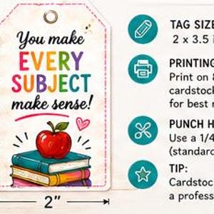 May include: A white tag with a decorative border and a hole at the top. The tag features the text "You make EVERY SUBJECT make sense!" above a stack of books and a red apple. The tag is 2 x 3.5 inches.