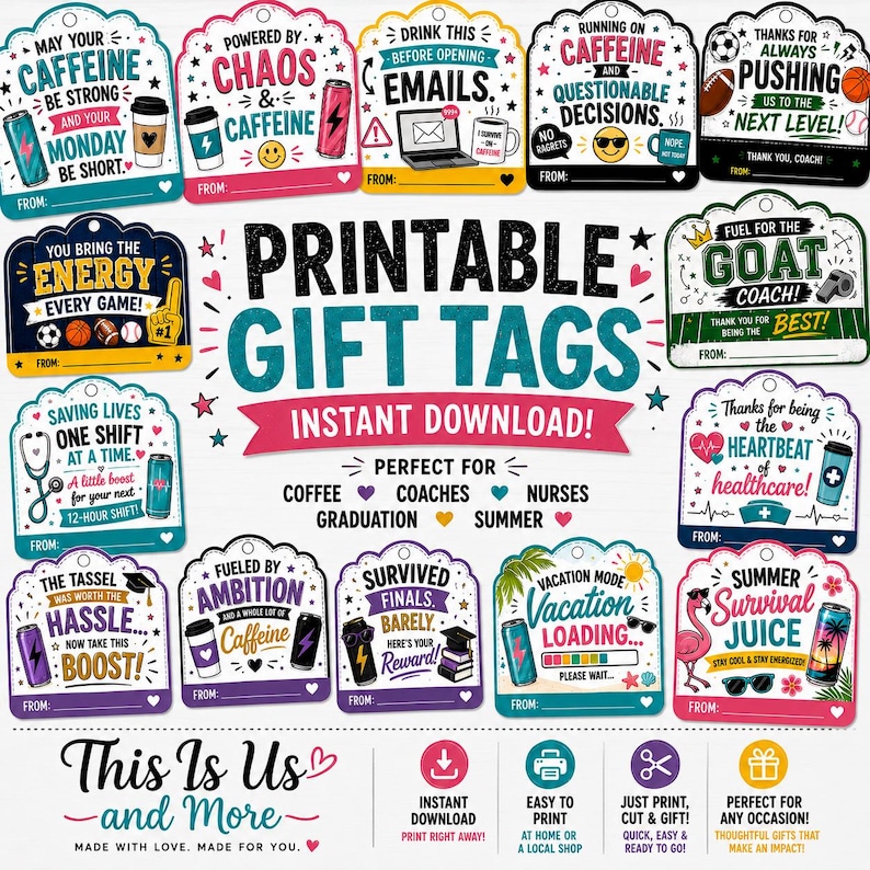 May include: A selection of printable gift tags featuring diverse designs and slogans, such as "Caffeine," "Energy," and "Vacation Mode." These tags are suitable for coffee enthusiasts, coaches, nurses, graduation, and summer.