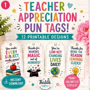 May include: A colorful graphic featuring "Teacher Appreciation Pun Tags!" with 12 printable designs. The tags have puns and illustrations, including an apple on books, a magic hat, a globe, and a lightbulb. The design includes the text "Instant Download".