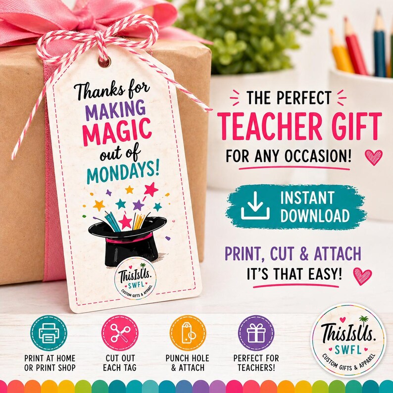 May include: A gift tag with the text "Thanks for MAKING MAGIC out of MONDAYS!" and a magician's hat illustration. The tag is attached to a wrapped gift with a pink bow. Additional text reads "THE PERFECT TEACHER GIFT FOR ANY OCCASION!"