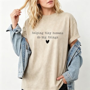 Helping Tiny Humans Do Big Things Shirt, Teacher Appreciation Gift, Preschool Teacher Tee, Kindergarten Teacher Shirt, Classroom Outfit