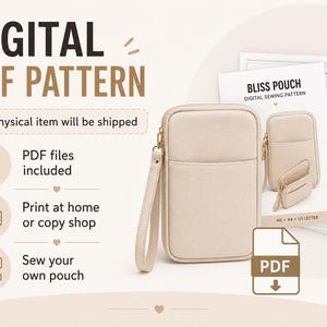 May include: A digital PDF sewing pattern for a beige rectangular pouch with a wrist strap. The image displays the text DIGITAL PDF PATTERN, No physical item will be shipped, PDF files included, Print at home or copy shop, Sew your own pouch, and BLISS POUCH.