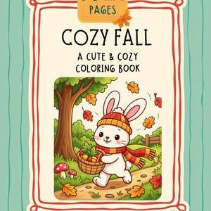 Puede incluir: Un libro para colorear titulado Cozy Fall: A Cute & Cozy Coloring Book con 50 páginas. La portada muestra un conejo blanco con un gorro y una bufanda de rayas rojas y naranjas, cargando una cesta de productos en un camino otoñal.