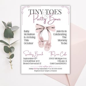 May include: A baby shower invitation with the text "Tiny Toes & Pretty Bows." The invitation features a pink bow and baby shoes illustration. Details include the baby's name, arrival month, and event information.