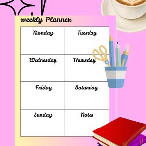 May include: A weekly planner template with a pink background, featuring a grid for Monday through Sunday and a notes section. The design includes a cup of coffee, a pencil holder with stationery, and a stack of four colorful books in red, purple, blue, and green.