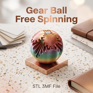 May include: A colorful gear ball with a free-spinning design, resting on a copper-colored square base. The ball features a rainbow gradient and intricate gear details. Text on the image reads "Gear Ball Free Spinning" and "STL 3MF File."