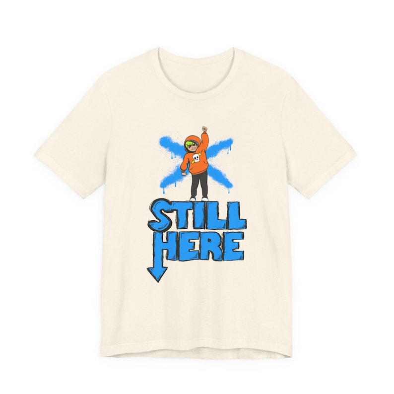 Still Here T-Shirt
