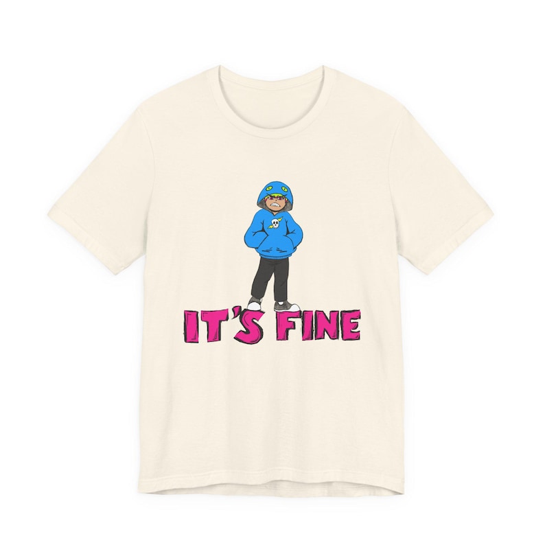 It's Fine T-Shirt