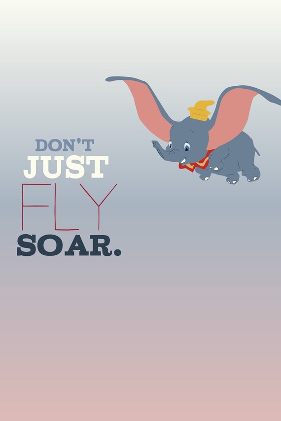 Items similar to dumbo... don't just fly, soar inspirational quote
