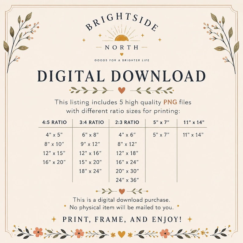 May include: A digital download art print with the text "BRIGHTSIDE NORTH" and "DIGITAL DOWNLOAD". The listing includes 5 PNG files with different ratio sizes for printing, such as 4" x 5", 6" x 8", and 5" x 7".