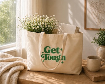 Get Tough Tote Bag, Organic Cotton Canvas Tote, Eco Friendly Large Tote, Motivational Quote Bag, Durable Everyday Carryall, Mental Health